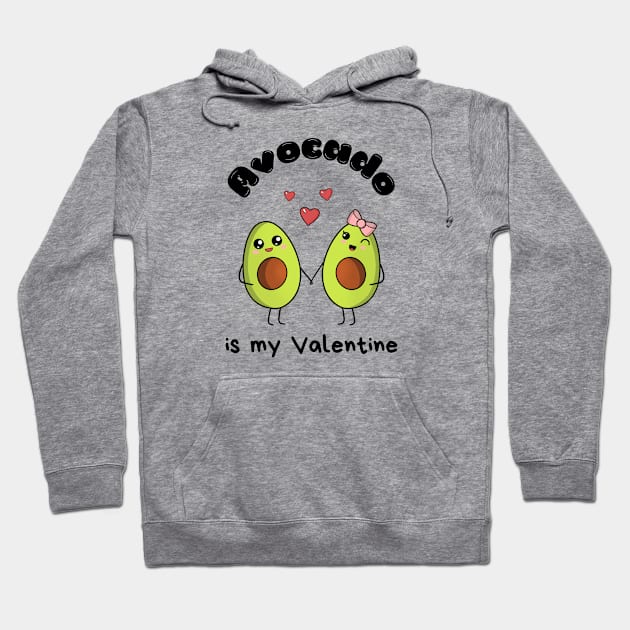 Avocado is my Valentine  - cute kawaii  avocados Hoodie by Cute_but_crazy_designs